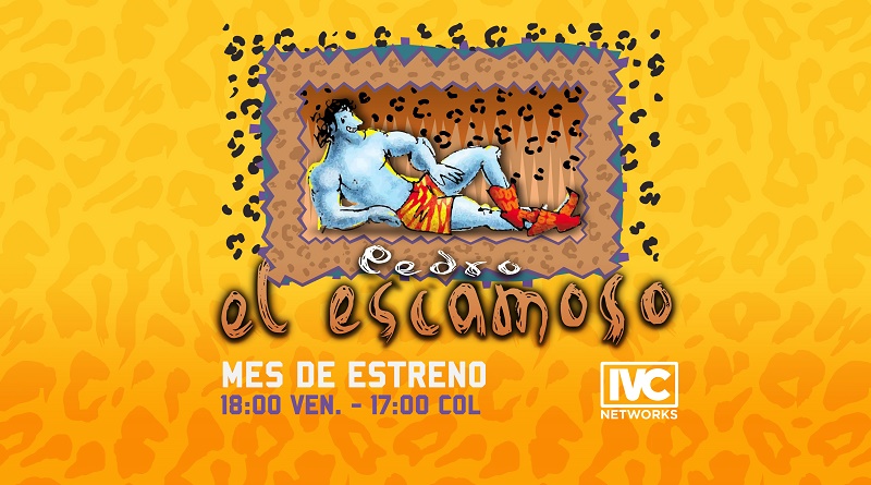 Estreno Pedro El Escamoso en IVC